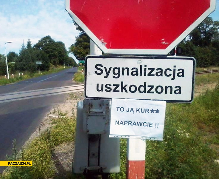 
    Sygnalizacja uszkodzona to ją kurwa naprawcie