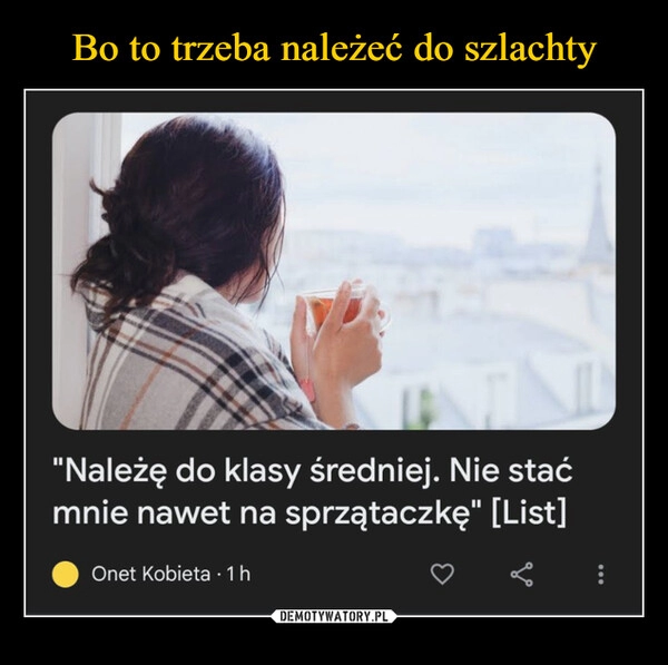 
    Bo to trzeba należeć do szlachty