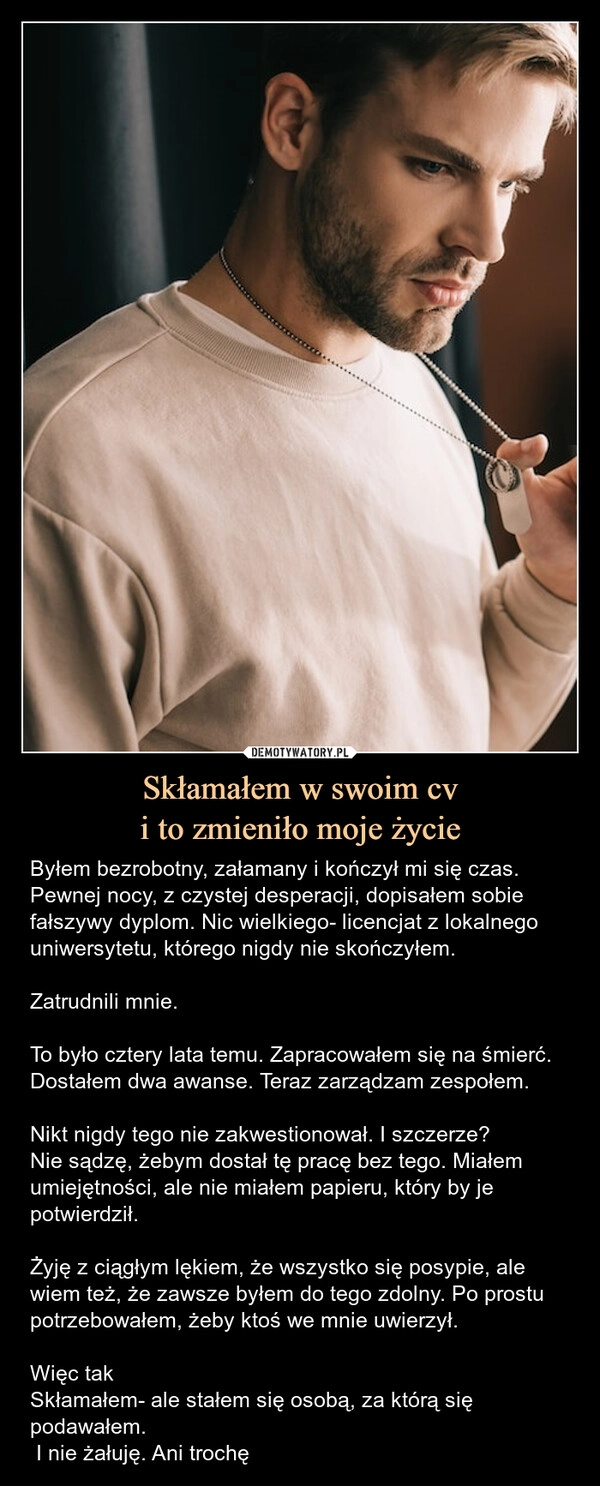 
    Skłamałem w swoim cv
i to zmieniło moje życie