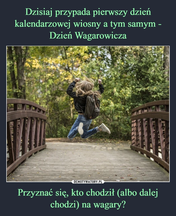 
    Dzisiaj przypada pierwszy dzień kalendarzowej wiosny a tym samym - Dzień Wagarowicza Przyznać się, kto chodził (albo dalej chodzi) na wagary?