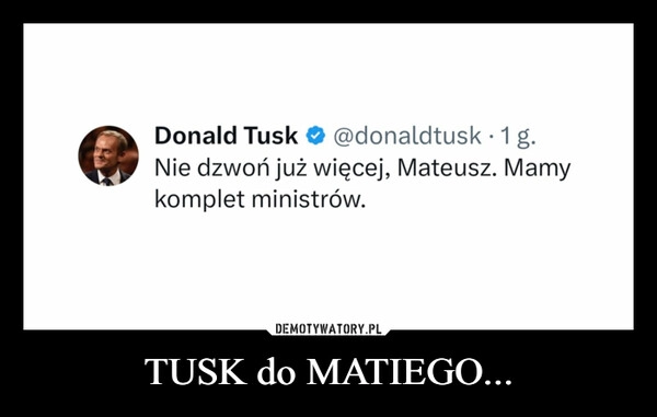 
    TUSK do MATIEGO...