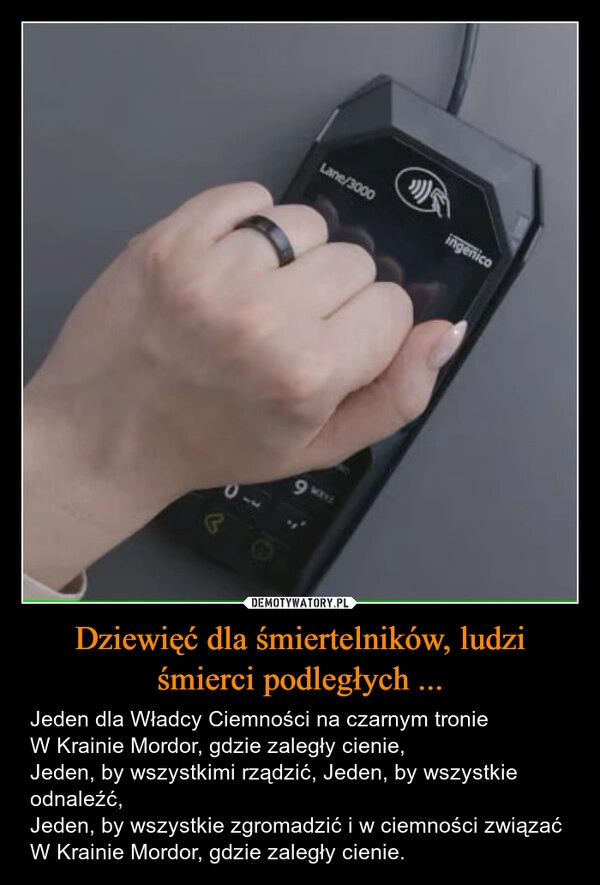 
    Dziewięć dla śmiertelników, ludzi śmierci podległych ...