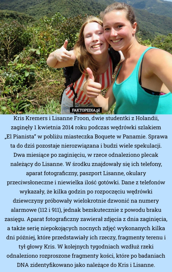 
    Kris Kremers i Lisanne Froon, dwie studentki z Holandii, zaginęły 1 kwietnia