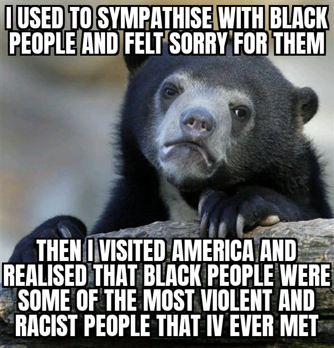 
    I'm southeast-asian and I felt way more comfortable/safe being around white people. The white people were a lot more polite and well mannered.