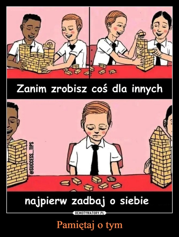 
    Pamiętaj o tym