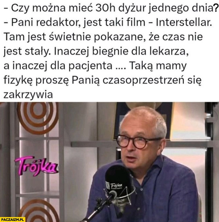 
    Dubois czy można mieć 30h dyżur jednego dnia? Film Interstellar pokazuje, że czas nie jest stały