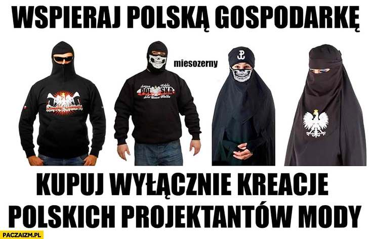 
    Wspieraj Polską gospodarkę, kupuj wyłącznie kreacje polskich projektantów mody odzież patriotyczna