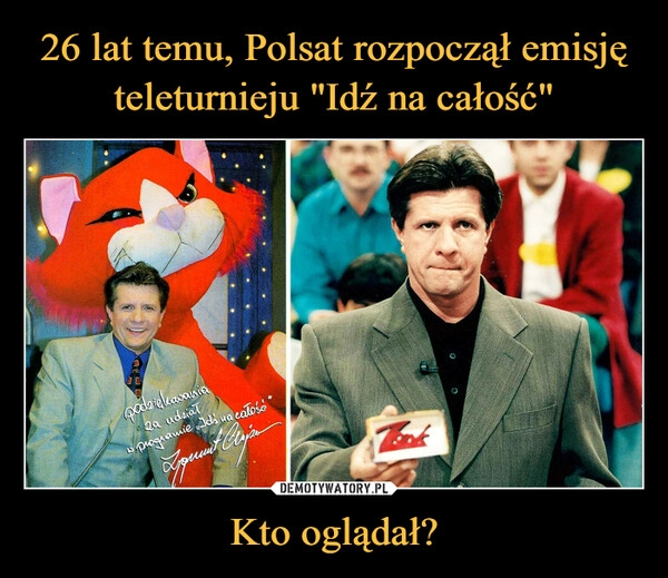 
    26 lat temu, Polsat rozpoczął emisję teleturnieju "Idź na całość" Kto oglądał?