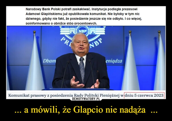 
    ... a mówili, że Glapcio nie nadąża  ...