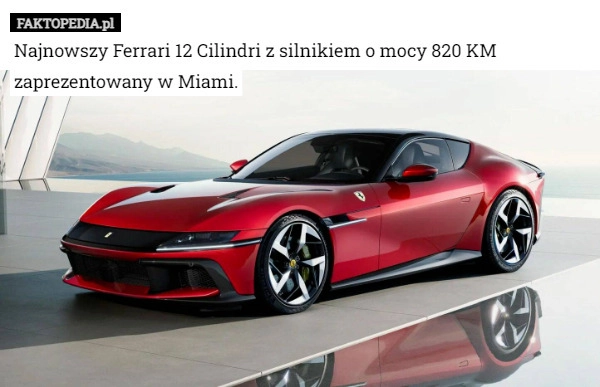 
    Najnowszy Ferrari 12 Cilindri z silnikiem o mocy 820 KM zaprezentowany w