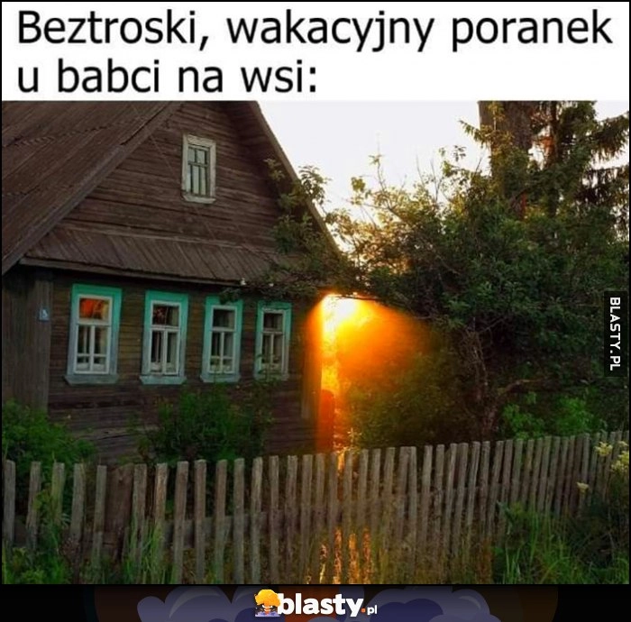 
    Beztroski, wakacyjny poranek u babci na wsi