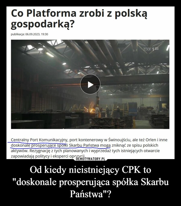 
    Od kiedy nieistniejący CPK to "doskonale prosperująca spółka Skarbu Państwa"?