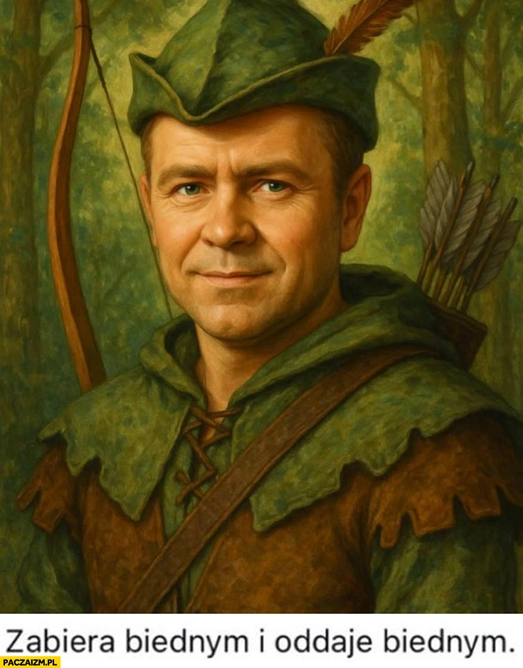 
    Nawrocki Robin Hood zabiera biednym i oddaje biednym