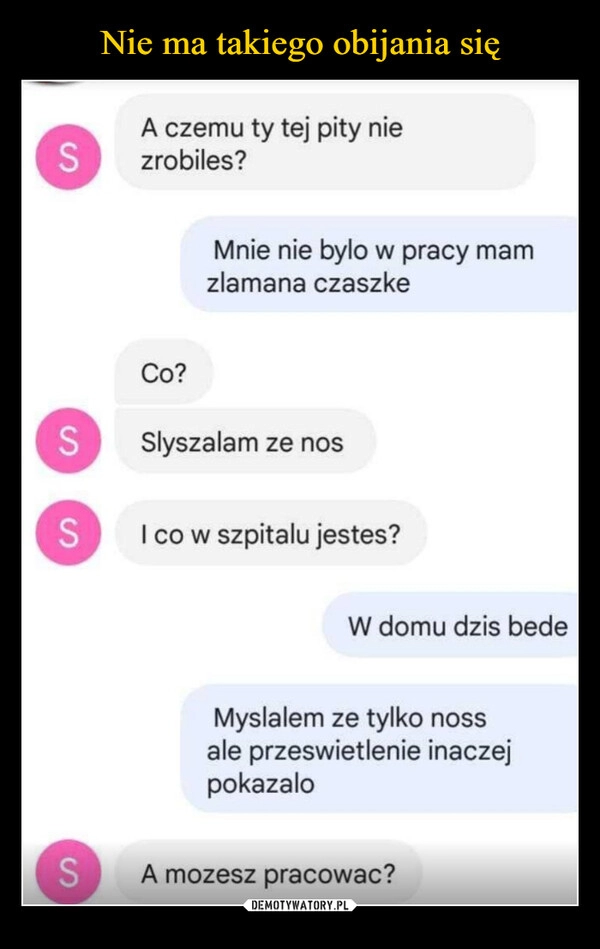 
    Nie ma takiego obijania się