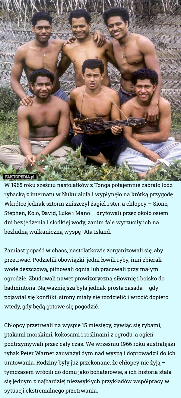 
    W 1965 roku sześciu nastolatków z Tonga potajemnie zabrało łódź rybacką