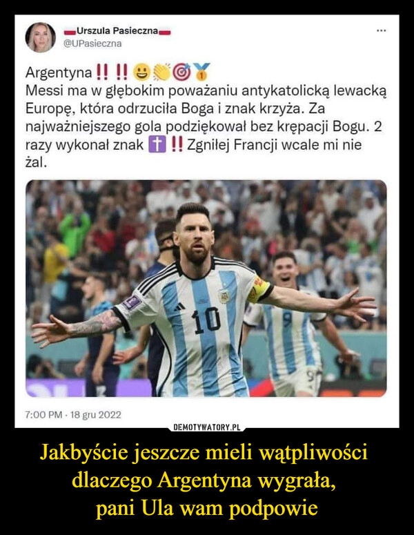 
    
Jakbyście jeszcze mieli wątpliwości
dlaczego Argentyna wygrała,
pani Ula wam podpowie 