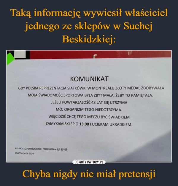 
    Taką informację wywiesił właściciel jednego ze sklepów w Suchej Beskidzkiej: Chyba nigdy nie miał pretensji