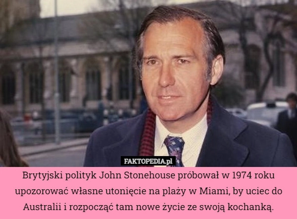 
    Brytyjski polityk John Stonehouse próbował w 1974 roku upozorować własne