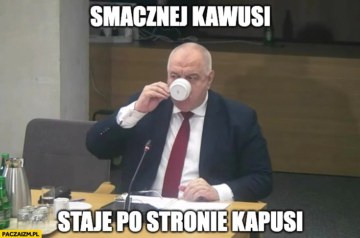 
    Sasin smacznej kawusi staje po stronie kapusi