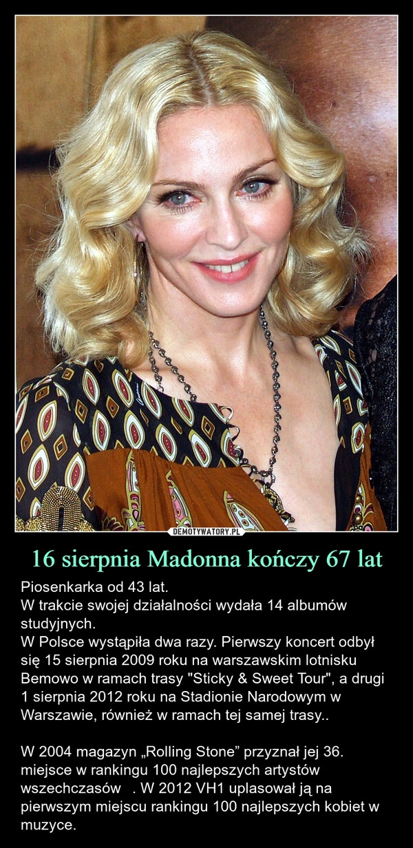 
    16 sierpnia Madonna kończy 67 lat