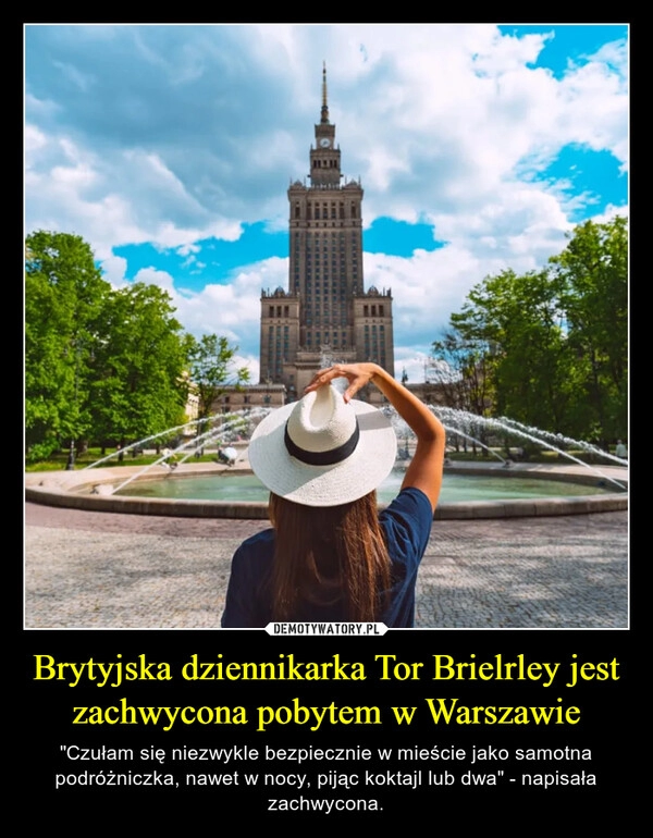 
    Brytyjska dziennikarka Tor Brielrley jest zachwycona pobytem w Warszawie