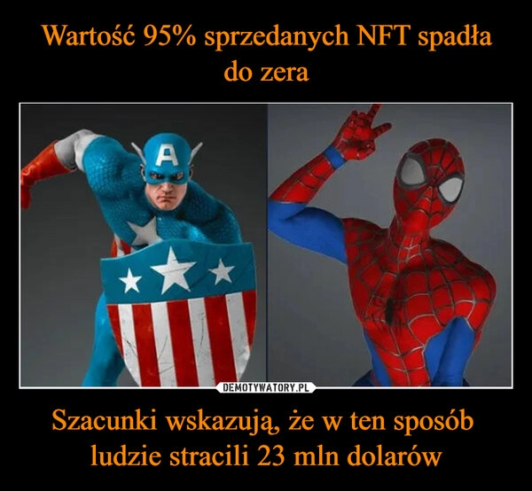 
    Wartość 95% sprzedanych NFT spadła do zera Szacunki wskazują, że w ten sposób  ludzie stracili 23 mln dolarów