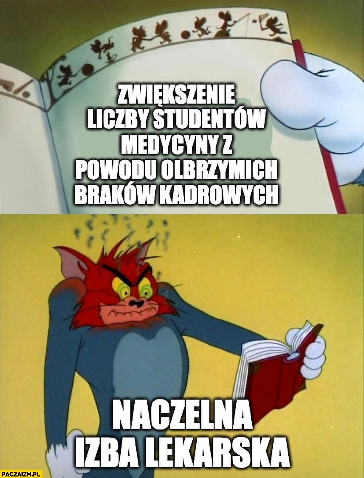 
    Naczelna izba lekarska reaguje na zwiększenie liczby studentów medycyny z powodu braków kadrowych furia triggered Tom i Jerry