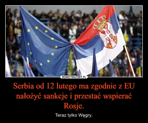 
    Serbia od 12 lutego ma zgodnie z EU nałożyć sankcje i przestać wspierać Rosje. 