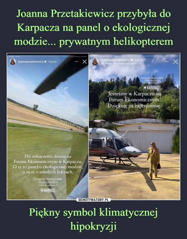 
    Joanna Przetakiewicz przybyła do Karpacza na panel o ekologicznej modzie... prywatnym helikopterem Piękny symbol klimatycznej hipokryzji