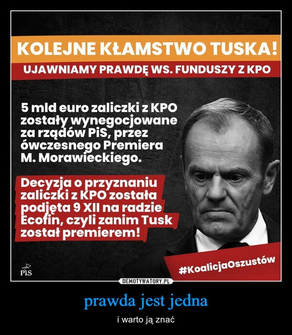 
    prawda jest jedna