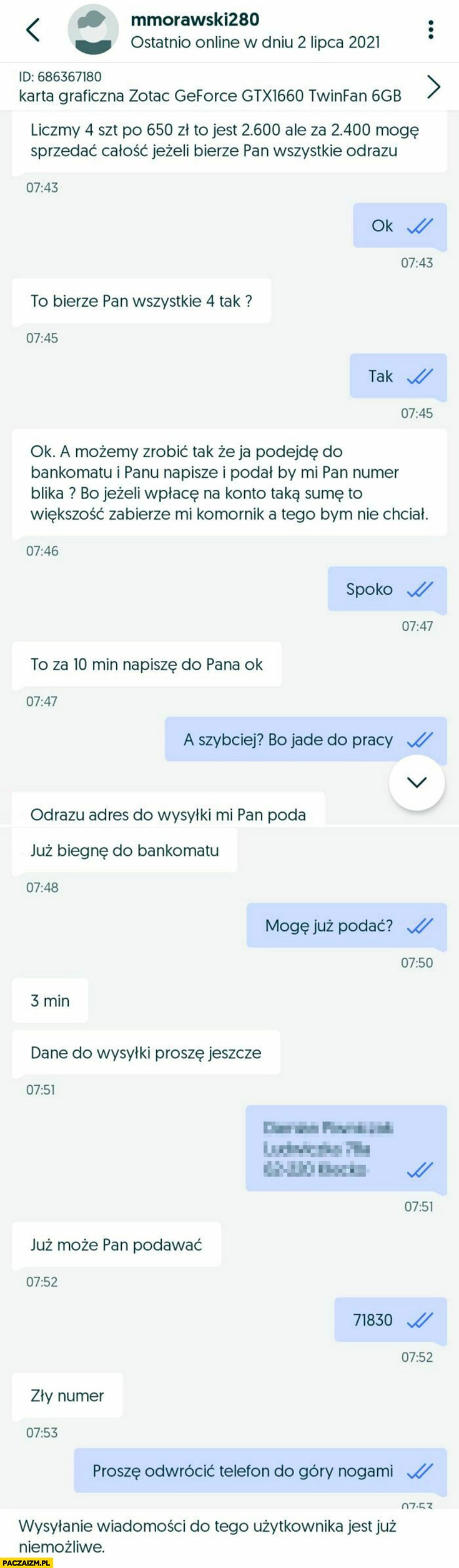 
    Scam na olx kod blik 71830 zły numer proszę odwrócić telefon do góry nogami debil