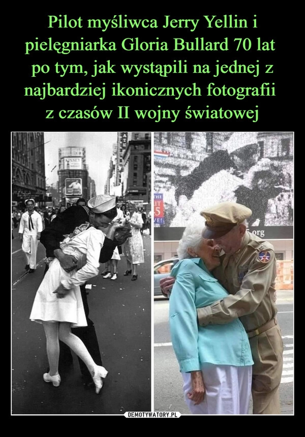 
    
Pilot myśliwca Jerry Yellin i pielęgniarka Gloria Bullard 70 lat
po tym, jak wystąpili na jednej z najbardziej ikonicznych fotografii
z czasów II wojny światowej 