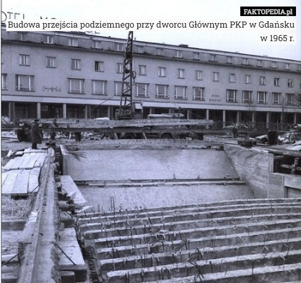 
    Budowa przejścia podziemnego przy dworcu Głównym PKP w Gdańsku w 1965 r.