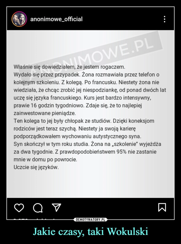 
    Jakie czasy, taki Wokulski