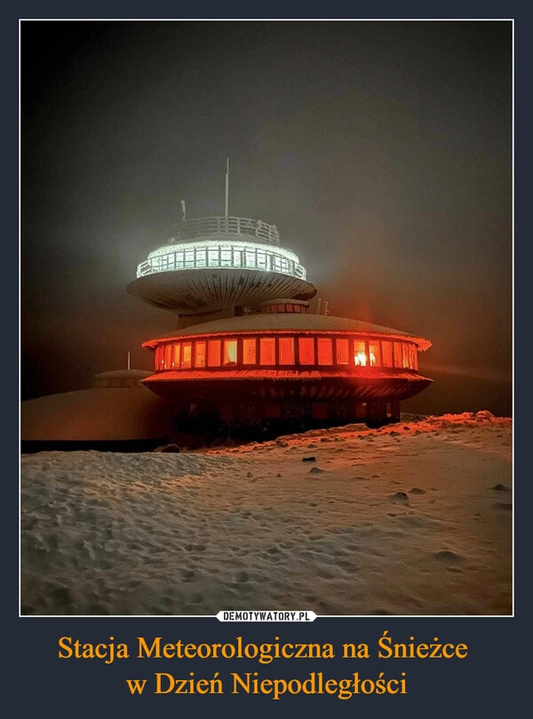 
    Stacja Meteorologiczna na Śnieżce 
w Dzień Niepodległości