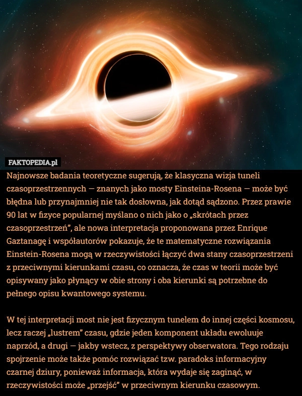 
    Najnowsze badania teoretyczne sugerują, że klasyczna wizja tuneli czasoprzestrzennych