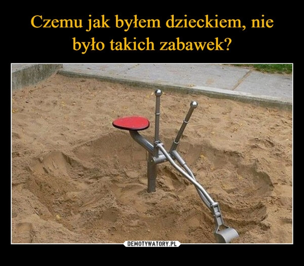 
    Czemu jak byłem dzieckiem, nie było takich zabawek?