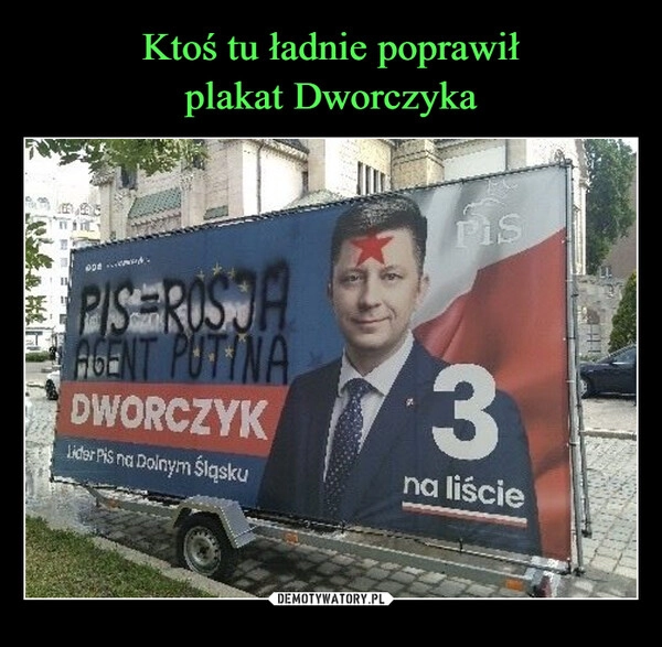 
    Ktoś tu ładnie poprawił
plakat Dworczyka