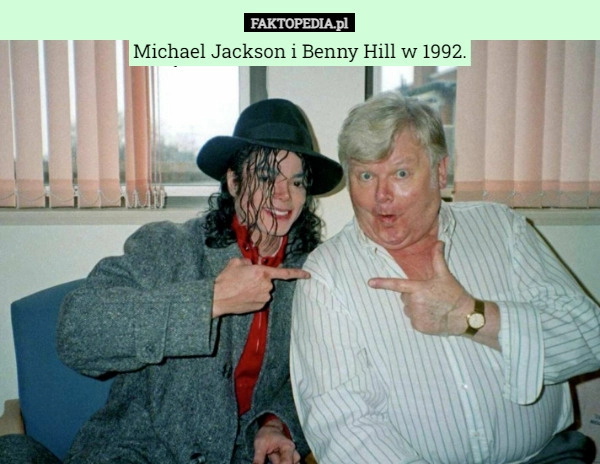 
    Michael Jackson i Benny Hill w 1992.