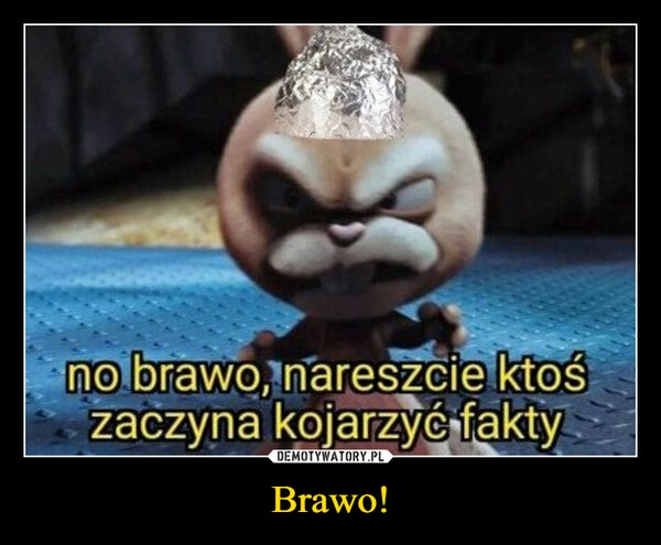 
    
Brawo! 