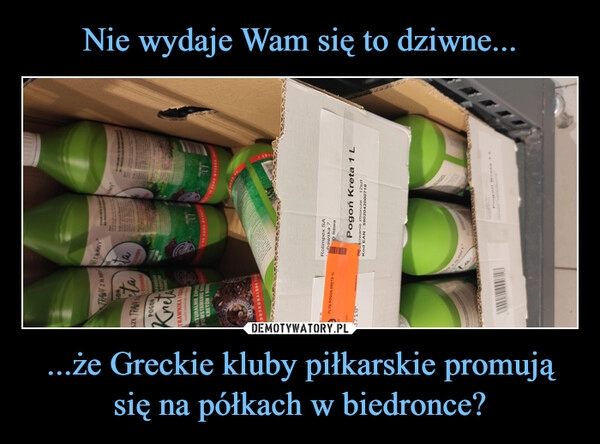 
    Nie wydaje Wam się to dziwne... ...że Greckie kluby piłkarskie promują się na półkach w biedronce?