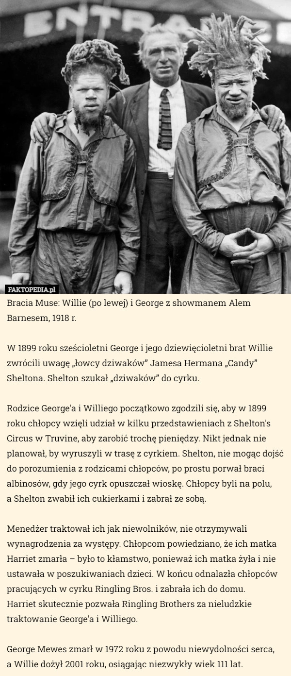 
    Bracia Muse: Willie (po lewej) i George z showmanem Alem Barnesem, 1918...