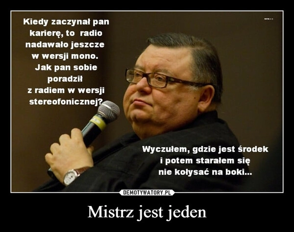 
    Mistrz jest jeden