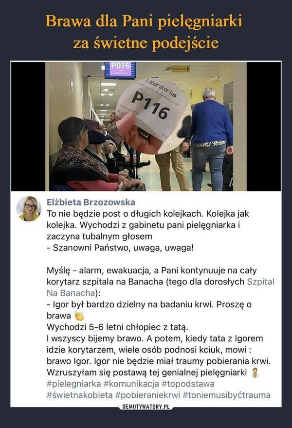 
    Brawa dla Pani pielęgniarki 
za świetne podejście