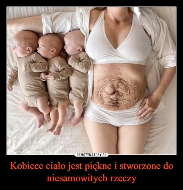 
    Kobiece ciało jest piękne i stworzone do niesamowitych rzeczy