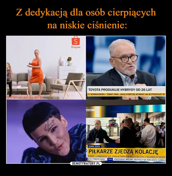 
    Z dedykacją dla osób cierpiących
 na niskie ciśnienie: