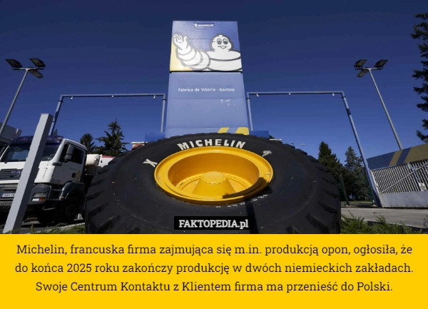 
    Michelin, francuska firma zajmująca się m.in. produkcją opon, ogłosiła,