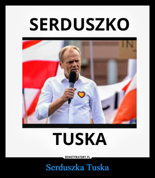 
    Serduszka Tuska