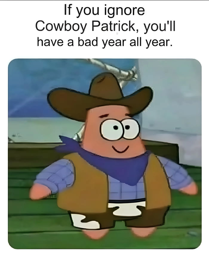 
    Cowboy Patrick to the rescue.