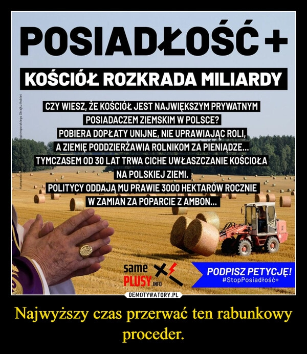 
    Najwyższy czas przerwać ten rabunkowy proceder.